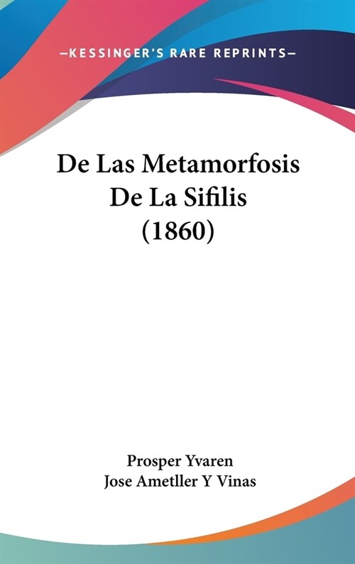 de Las Metamorfosis de La Sifilis (1860) (Hardcover)