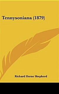Tennysoniana (1879) (Hardcover)