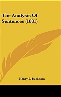 The Analysis of Sentences (1881) (Hardcover)
