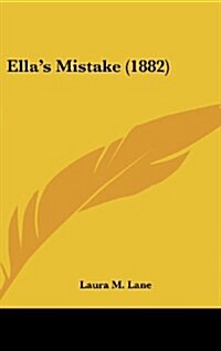 Ellas Mistake (1882) (Hardcover)