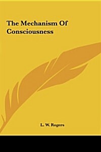 The Mechanism of Consciousness (Hardcover)