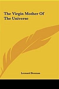 The Virgin Mother of the Universe (Hardcover)