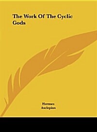 The Work of the Cyclic Gods (Hardcover)