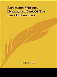 Bardesanes Writings, Hymns, and Book of the Laws of Countries (Hardcover)