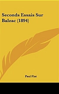 Seconds Essais Sur Balzac (1894) (Hardcover)