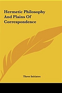 Hermetic Philosophy and Plains of Correspondence (Hardcover)