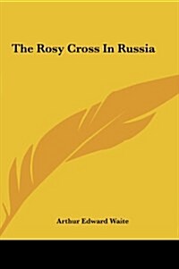 The Rosy Cross in Russia (Hardcover)