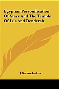 Egyptian Personification of Stars and the Temple of Isis and Denderah (Hardcover)