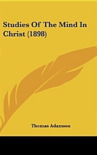 Studies of the Mind in Christ (1898) (Hardcover)