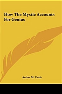 How the Mystic Accounts for Genius (Hardcover)