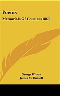 Poems: Memorials of Cousins (1860) (Hardcover)