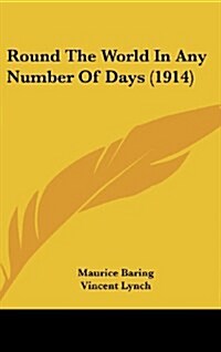 Round the World in Any Number of Days (1914) (Hardcover)