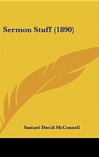 Sermon Stuff (1890) (Hardcover)