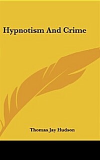 Hypnotism and Crime (Hardcover)