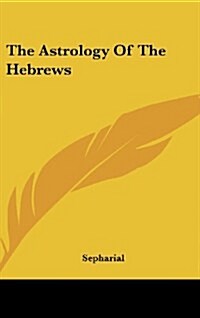 The Astrology of the Hebrews (Hardcover)