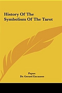 History of the Symbolism of the Tarot (Hardcover)