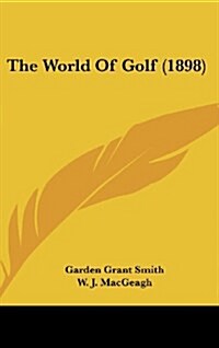 The World of Golf (1898) (Hardcover)