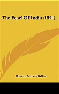 The Pearl of India (1894) (Hardcover)