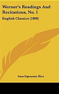 Werners Readings and Recitations, No. 1: English Classics (1890) (Hardcover)