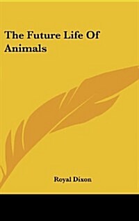 The Future Life of Animals (Hardcover)