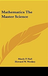 Mathematics the Master Science (Hardcover)