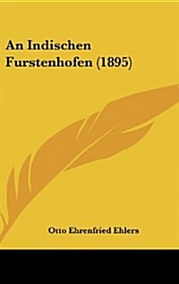 An Indischen Furstenhofen (1895) (Hardcover)