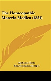 The Homeopathic Materia Medica (1854) (Hardcover)