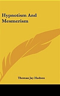 Hypnotism and Mesmerism (Hardcover)