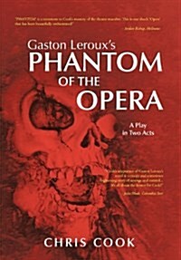 Gaston LeRouxs Phantom of the Opera: A Play in Two Acts (Hardcover)