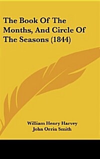 The Book of the Months, and Circle of the Seasons (1844) (Hardcover)