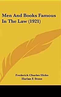 Men and Books Famous in the Law (1921) (Hardcover)