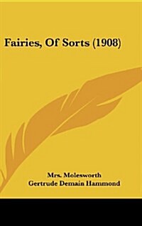 Fairies, of Sorts (1908) (Hardcover)