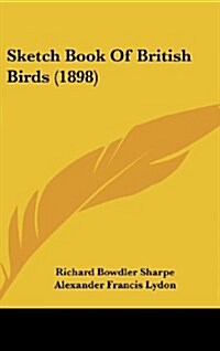 Sketch Book of British Birds (1898) (Hardcover)