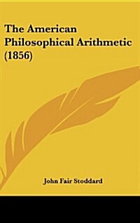 The American Philosophical Arithmetic (1856) (Hardcover)