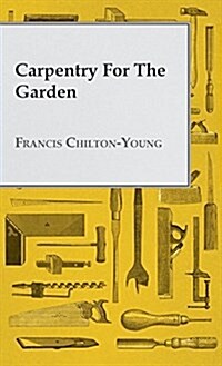 Carpentry for the Garden (Hardcover)