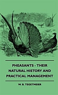 Pheasants - Their Natural History and Practical Management (Hardcover)