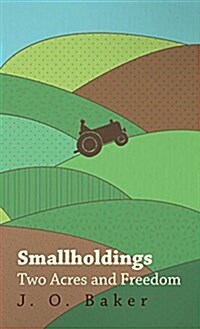 Smallholdings - Two Acres and Freedom (Hardcover)