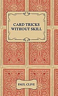 Card Tricks Without Skill (Hardcover)