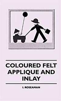 Coloured Felt Applique and Inlay (Hardcover)