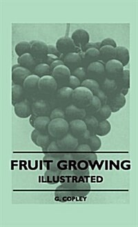 Fruit Growing - Illustrated (Hardcover)