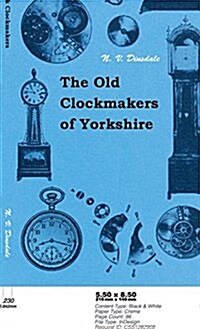 The Old Clockmakers of Yorkshire (Hardcover)