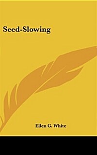 Seed-Slowing (Hardcover)