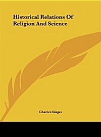 Historical Relations of Religion and Science (Hardcover)