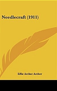 Needlecraft (1911) (Hardcover)