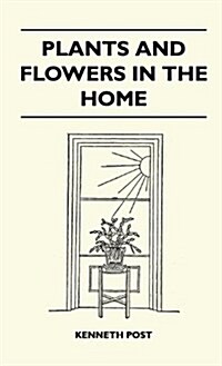 Plants and Flowers in the Home (Hardcover)