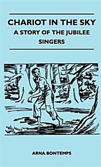 Chariot in the Sky - A Story of the Jubilee Singers (Hardcover)