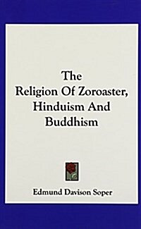 The Religion of Zoroaster, Hinduism and Buddhism (Hardcover)