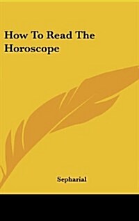 How to Read the Horoscope (Hardcover)