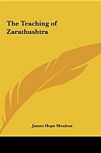 The Teaching of Zarathushtra (Hardcover)