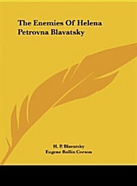 The Enemies of Helena Petrovna Blavatsky (Hardcover)